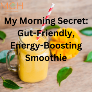 Gut-Friendly energy boosting smoothie